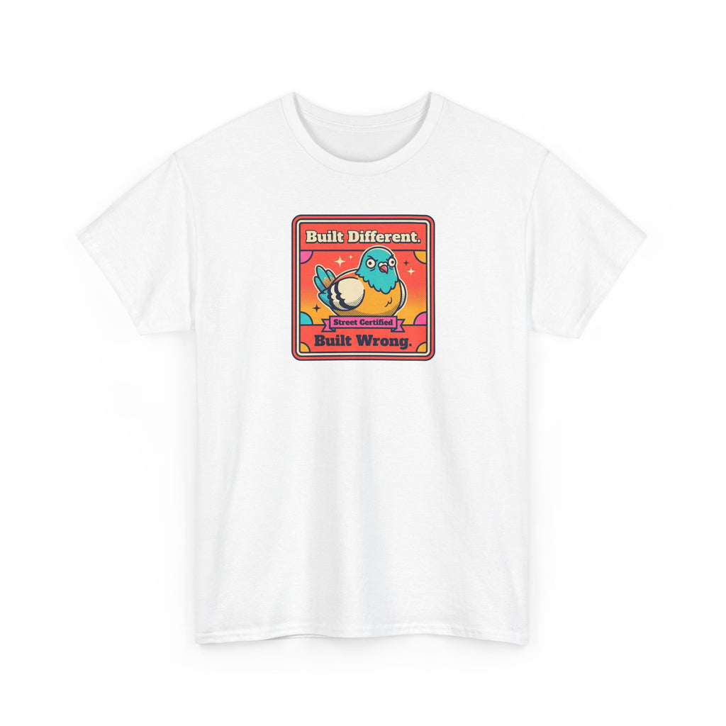 Built Different Built Wrong T-Shirt | Funny Quirky Bird Sarcastic Humor Graphic Tee