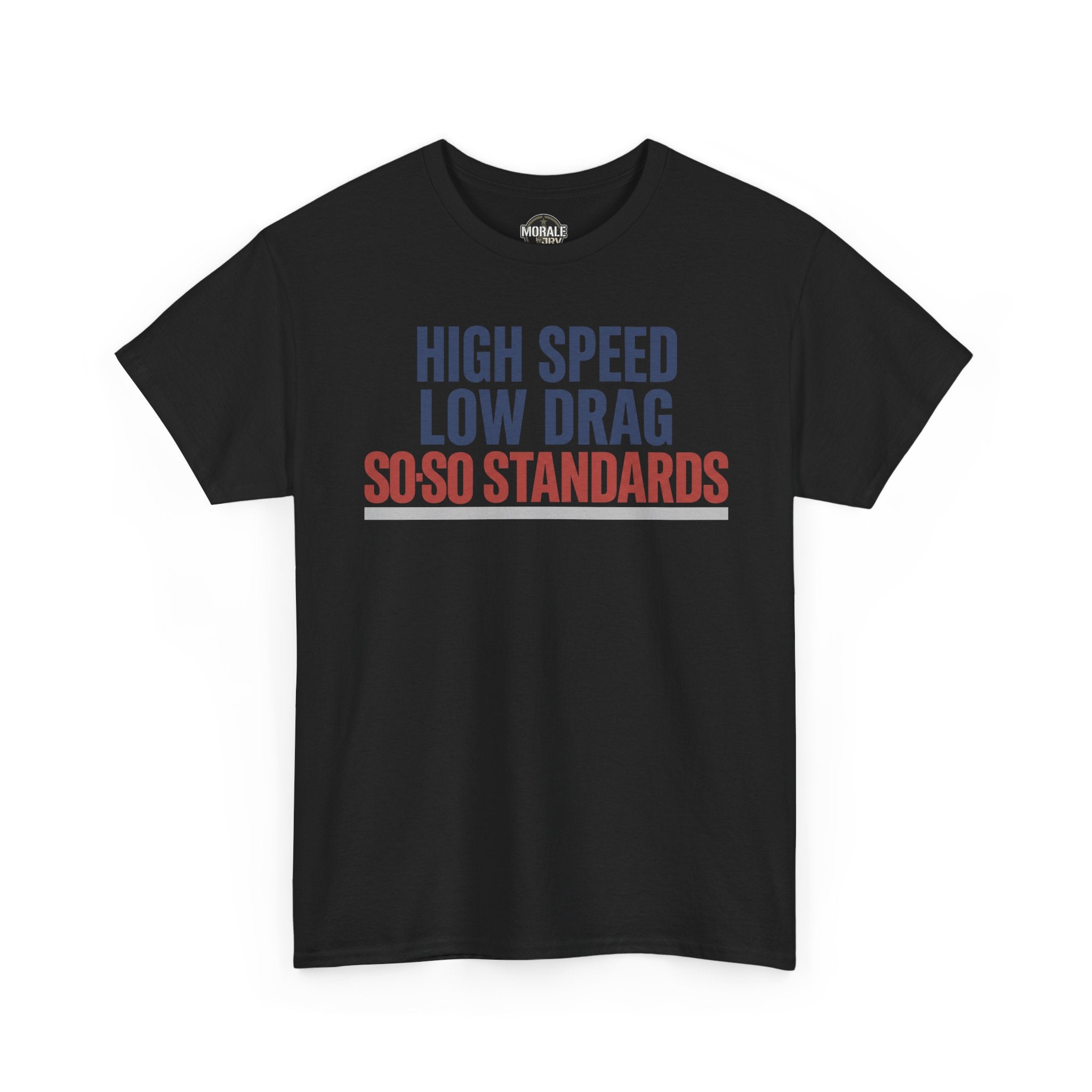 Black crewneck T-shirt with HIGH SPEED LOW DRAG SO-SO STANDARDS graphic.