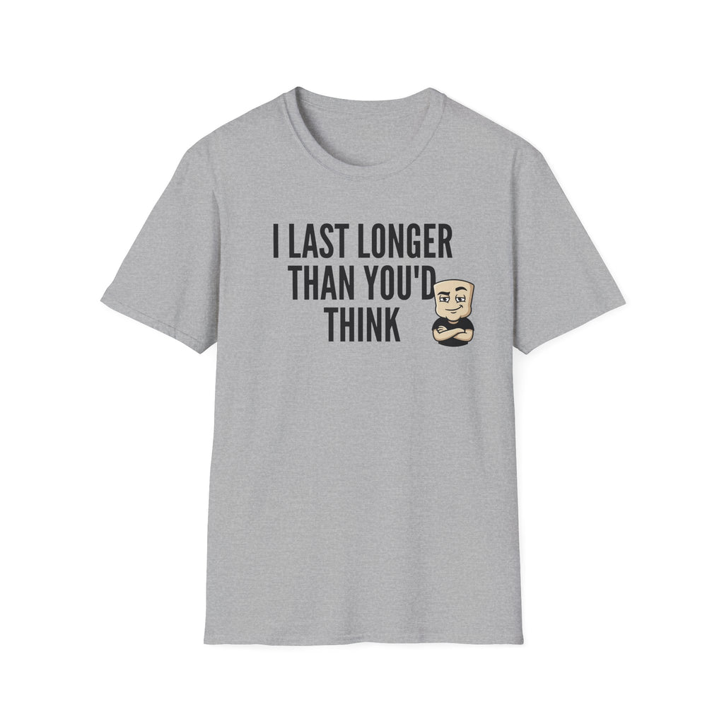 I Last Longer Than You'd Think T-Shirt, Funny Sarcastic Quote Tee, Adult Humor Gag Gift Shirt, Novelty Saying Tee for Men & Women