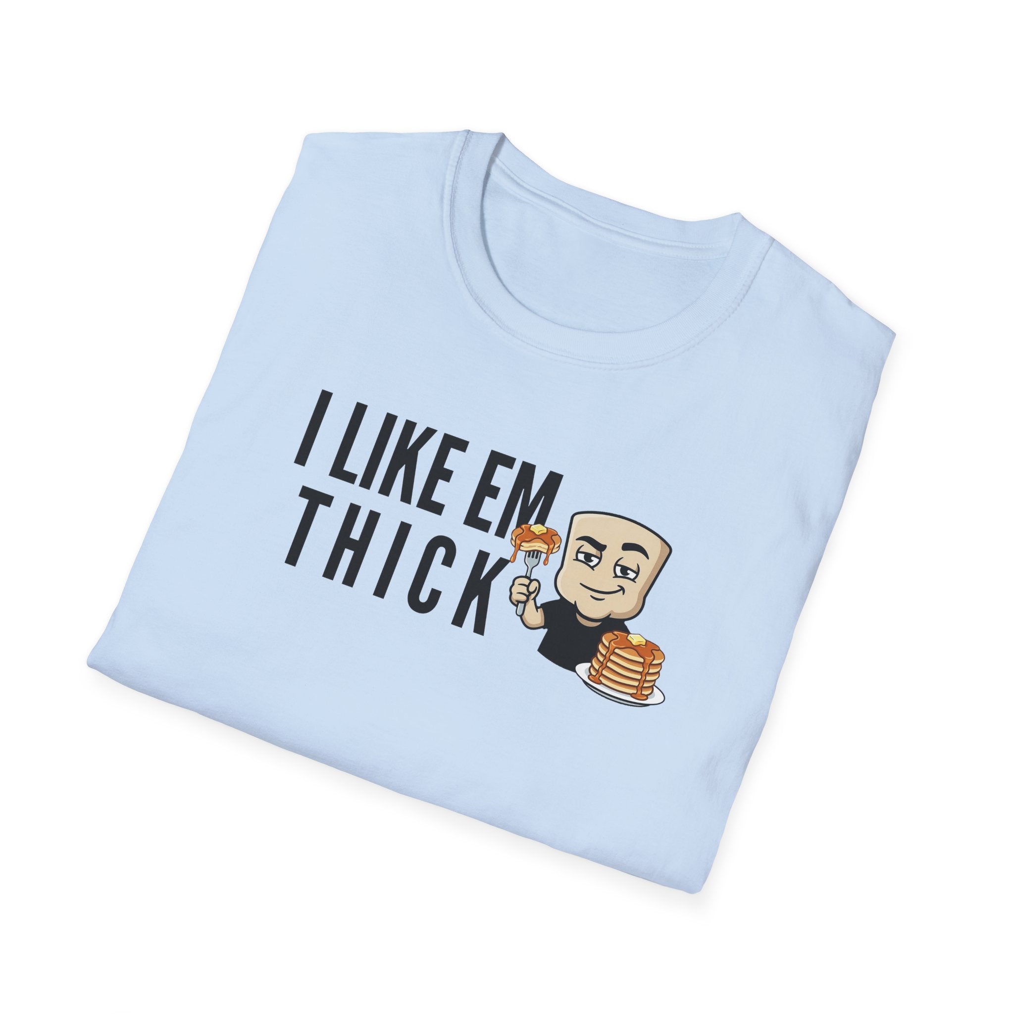 I Like Em Thick T-Shirt, Funny Pancake Stack Tee, Breakfast Foodie Gift Shirt, Sarcastic Brunch Lover Humor Tee for Men & Women