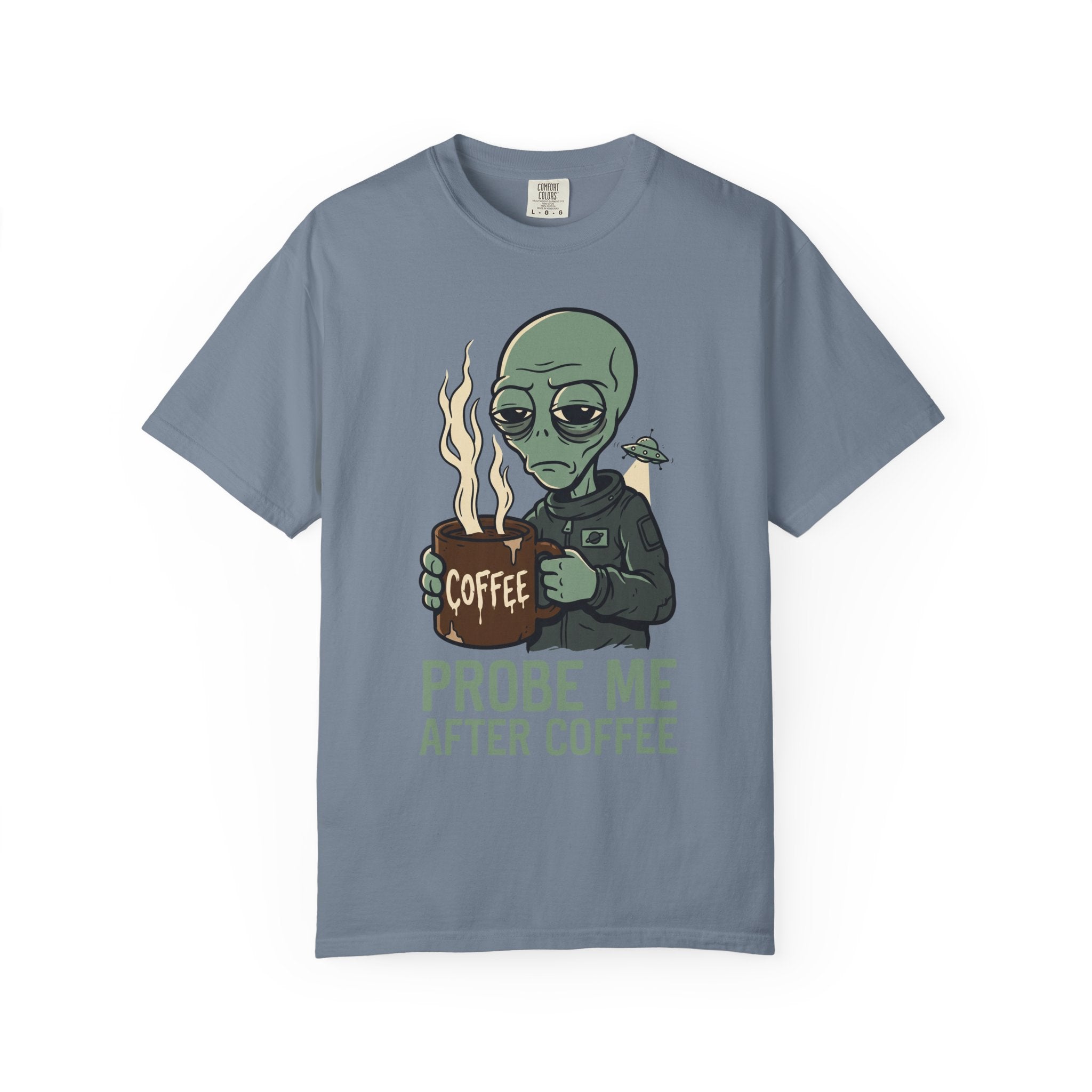 Steel blue T-shirt with alien holding coffee and flames, "PROBE ME AFTER COFFEE" print
