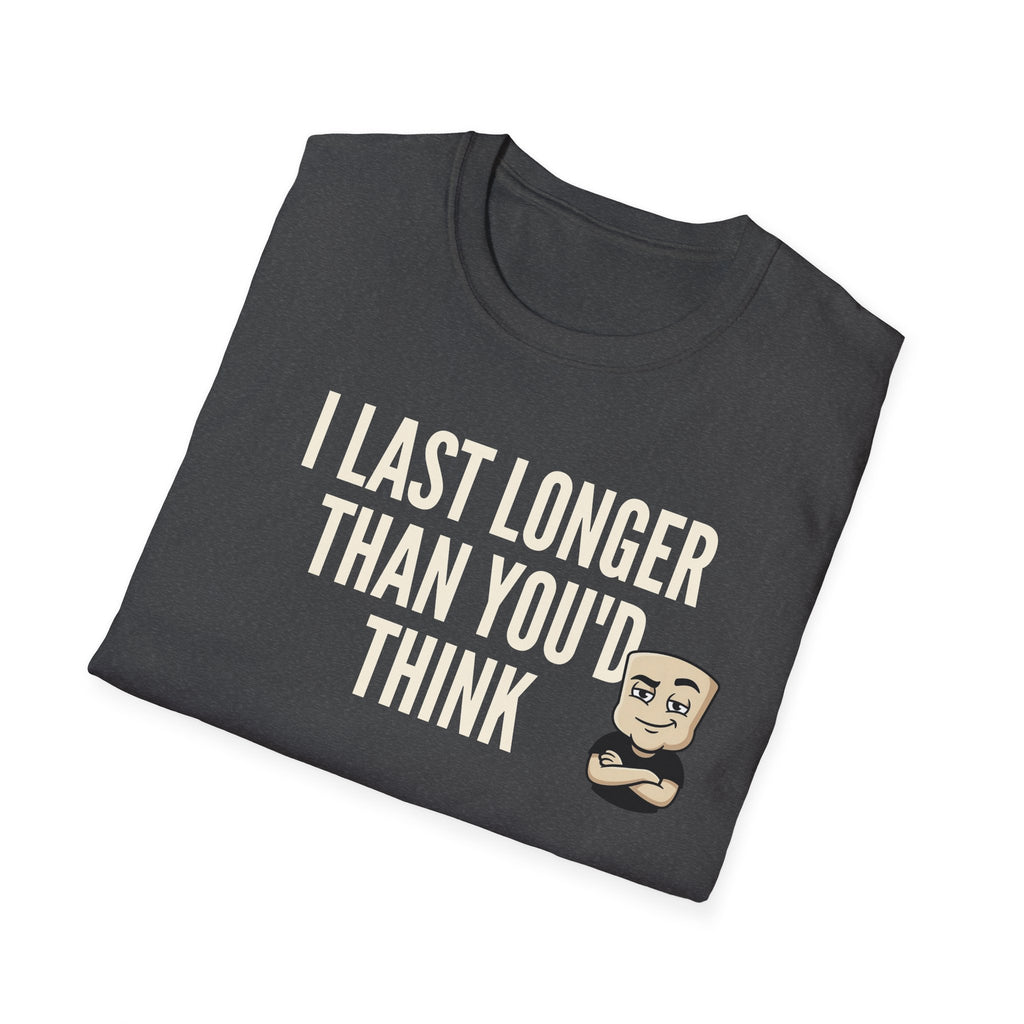I Last Longer Than You'd Think T-Shirt, Funny Sarcastic Quote Tee, Adult Humor Gag Gift Shirt, Novelty Saying Tee for Men & Women