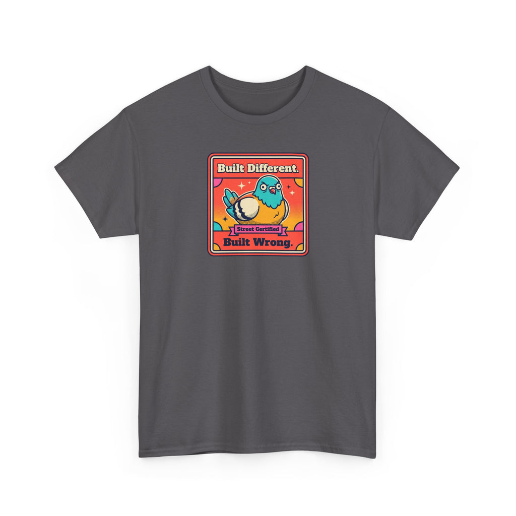 Built Different Built Wrong T-Shirt | Funny Quirky Bird Sarcastic Humor Graphic Tee