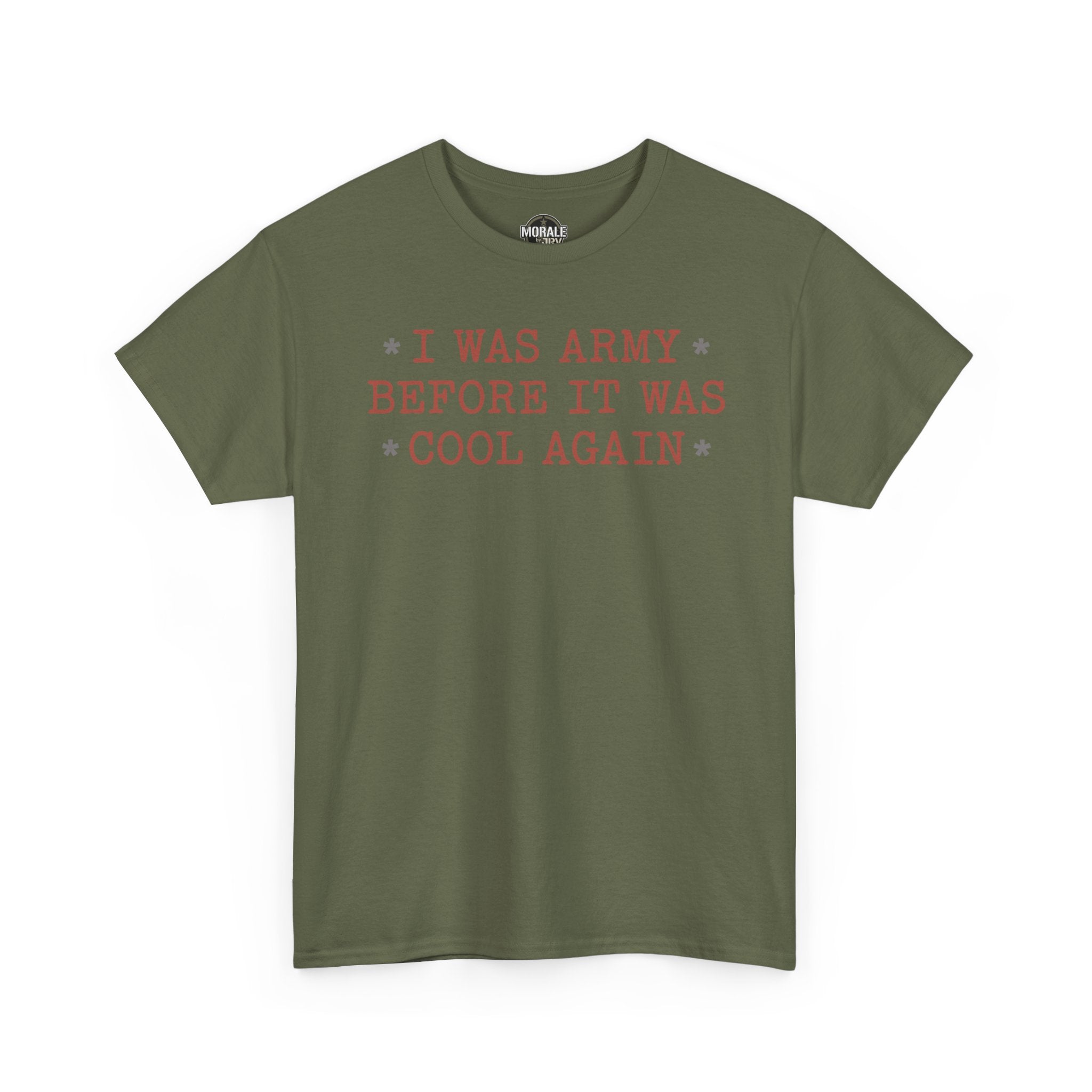 Military green T-shirt with crew neck and red "I WAS ARMY... COOL AGAIN" print