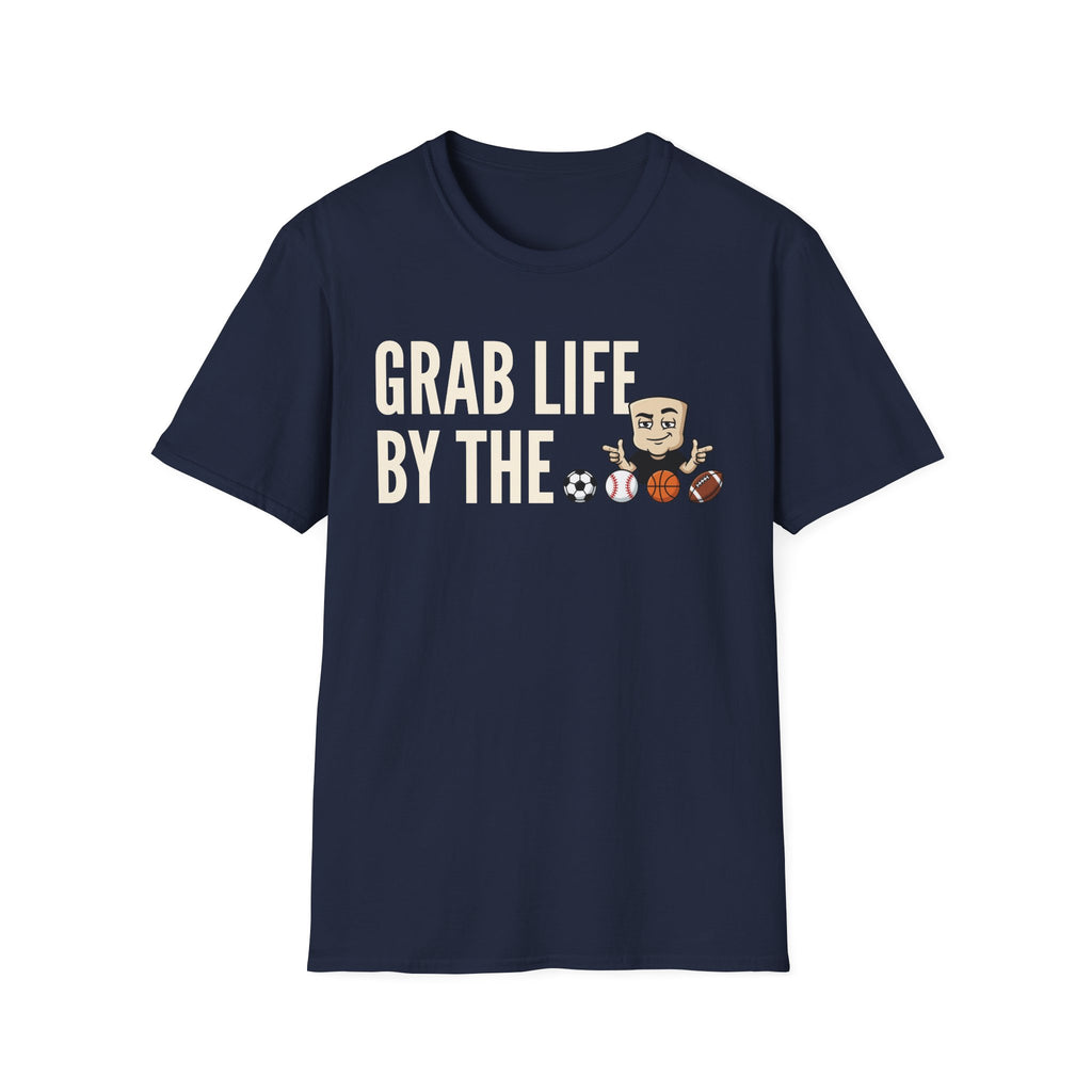 Grab Life By The Balls T-Shirt | Funny Sports Ball Tee | Motivational Gym Coach Humor Gift