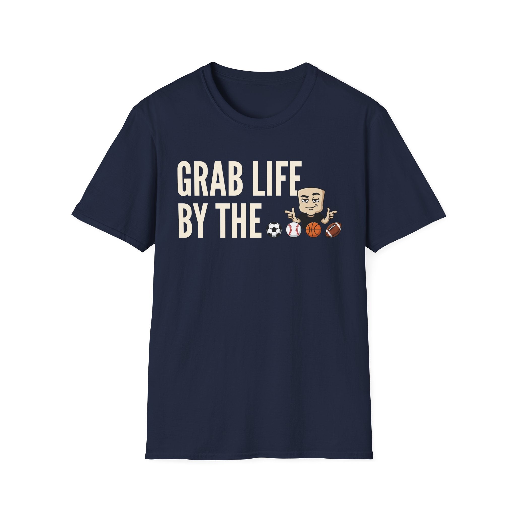 Grab Life By The Balls T-Shirt | Funny Sports Ball Tee | Motivational Gym Coach Humor Gift