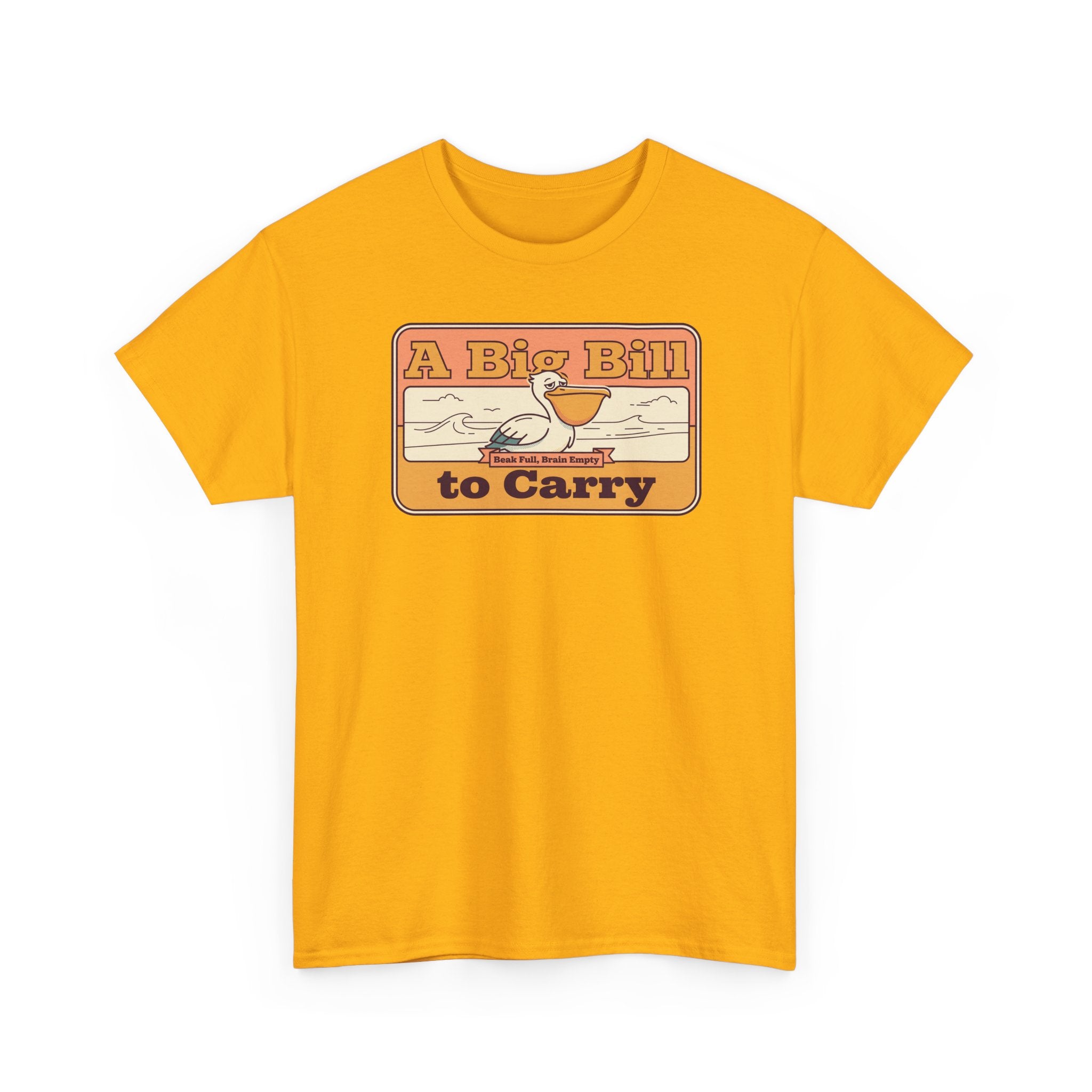 A Big Bill to Carry T-Shirt | Retro Pelican Graphic, Coastal Beach Vibe