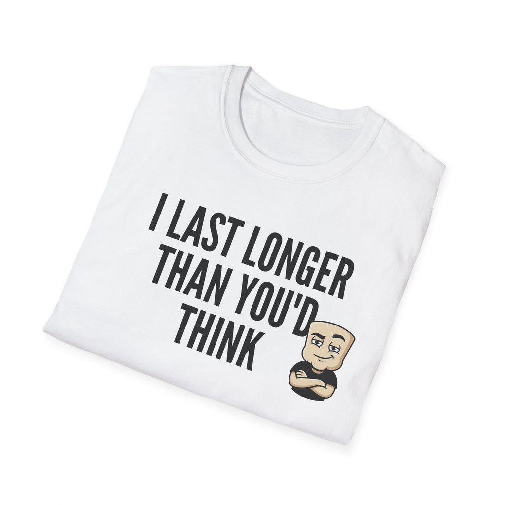 I Last Longer Than You'd Think T-Shirt, Funny Sarcastic Quote Tee, Adult Humor Gag Gift Shirt, Novelty Saying Tee for Men & Women