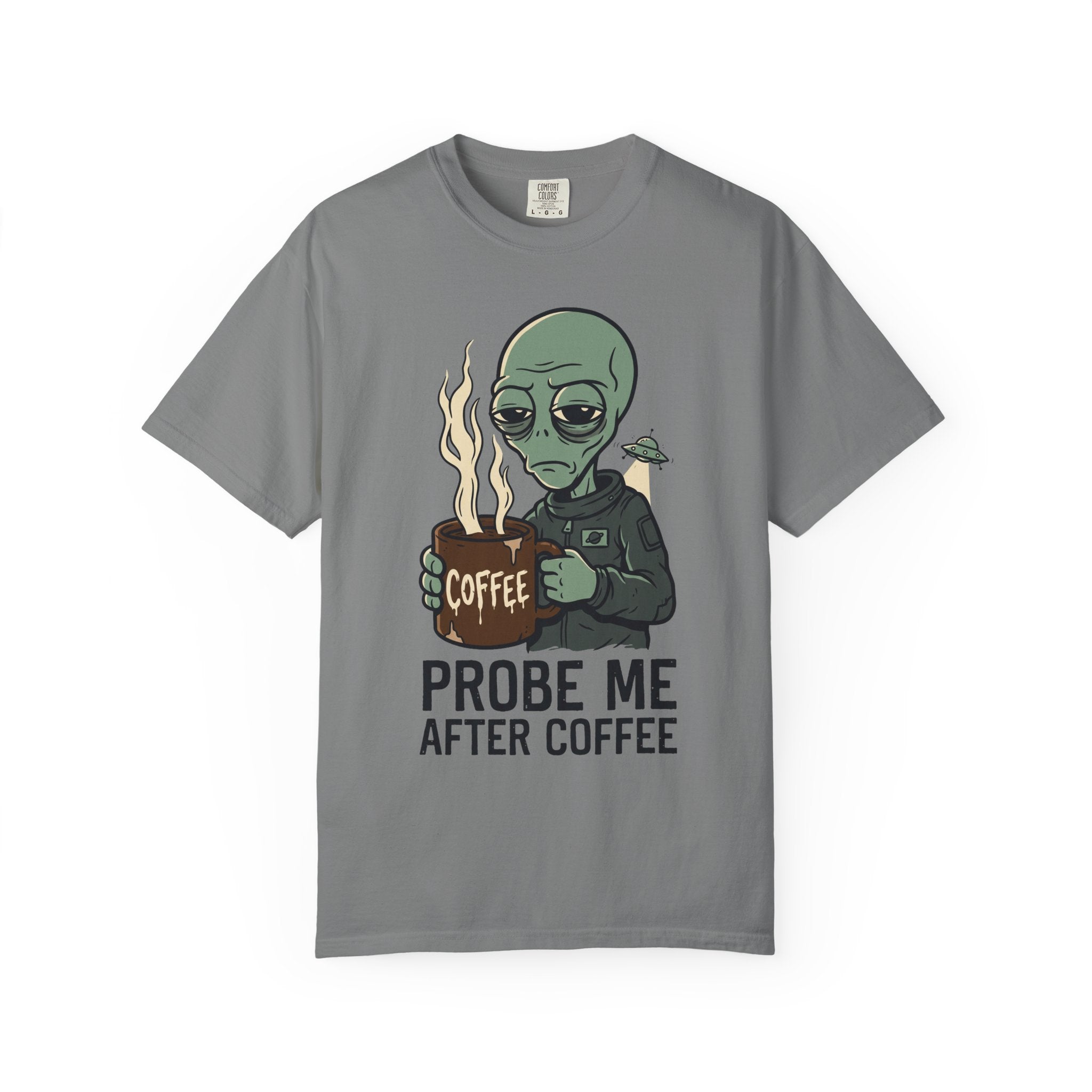 Medium gray T-shirt with alien holding coffee cup graphic and 'PROBE ME AFTER COFFEE' text.