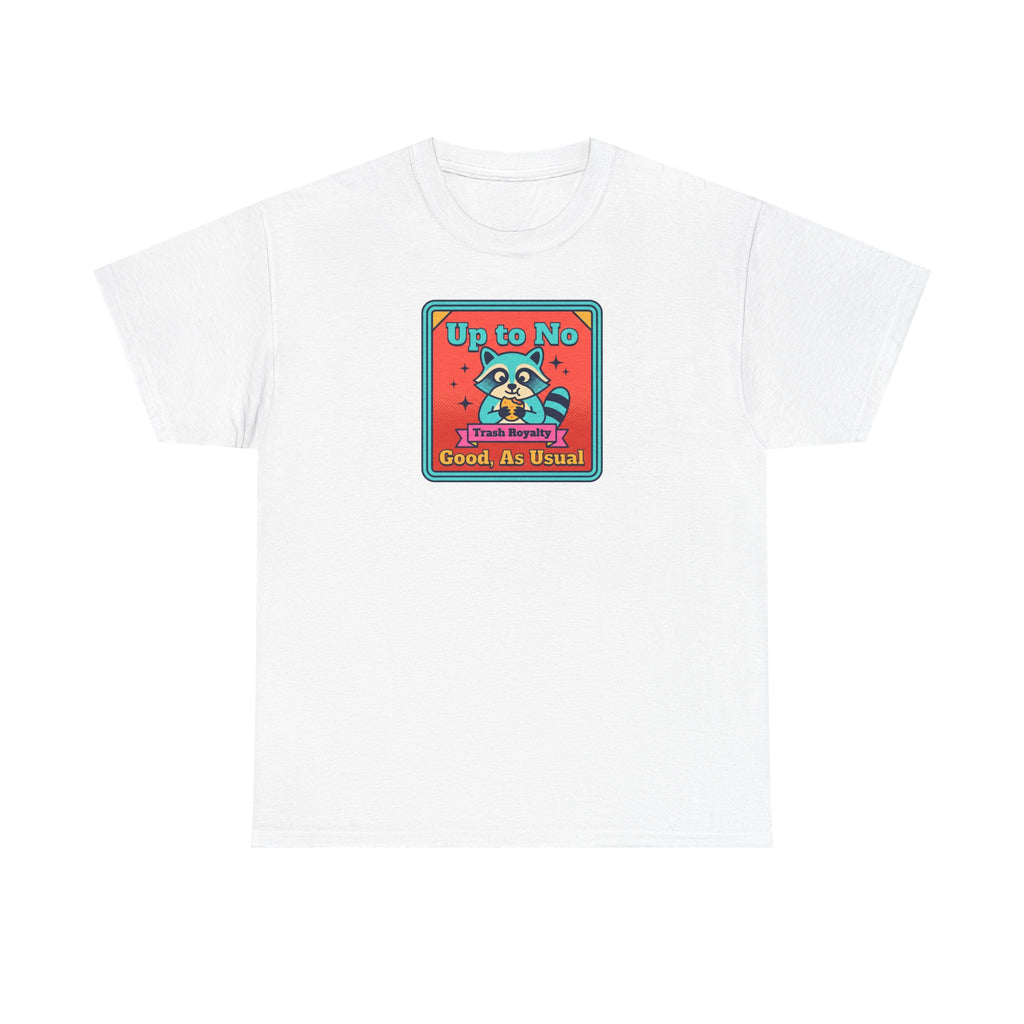 Up to No Good As Usual T-Shirt | Funny Raccoon Trash Royalty Graphic Tee