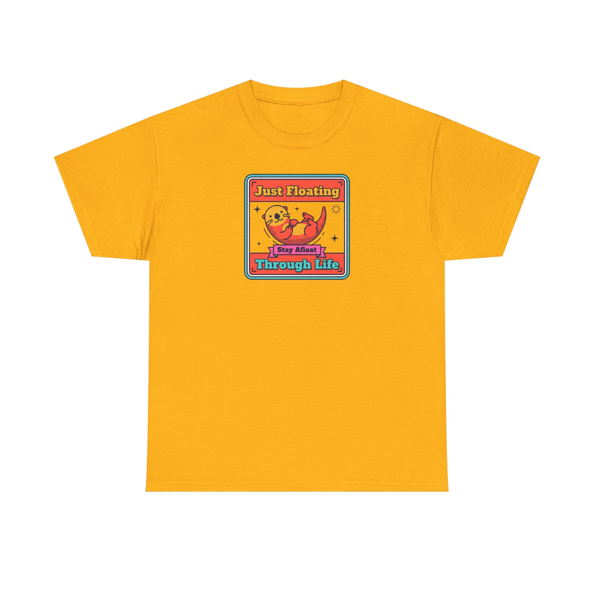 Just Floating Through Life T-Shirt | Funny Cute Otter Graphic Tee | Stay Afloat