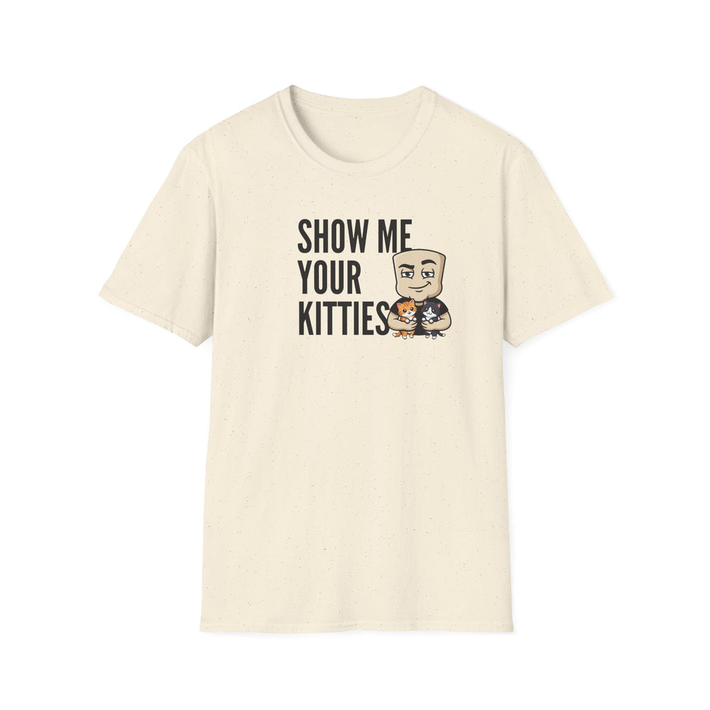 Show Me Your Kitties T-Shirt | Funny Cat Tee | Cute Kitten Lover Novelty Humor Gift