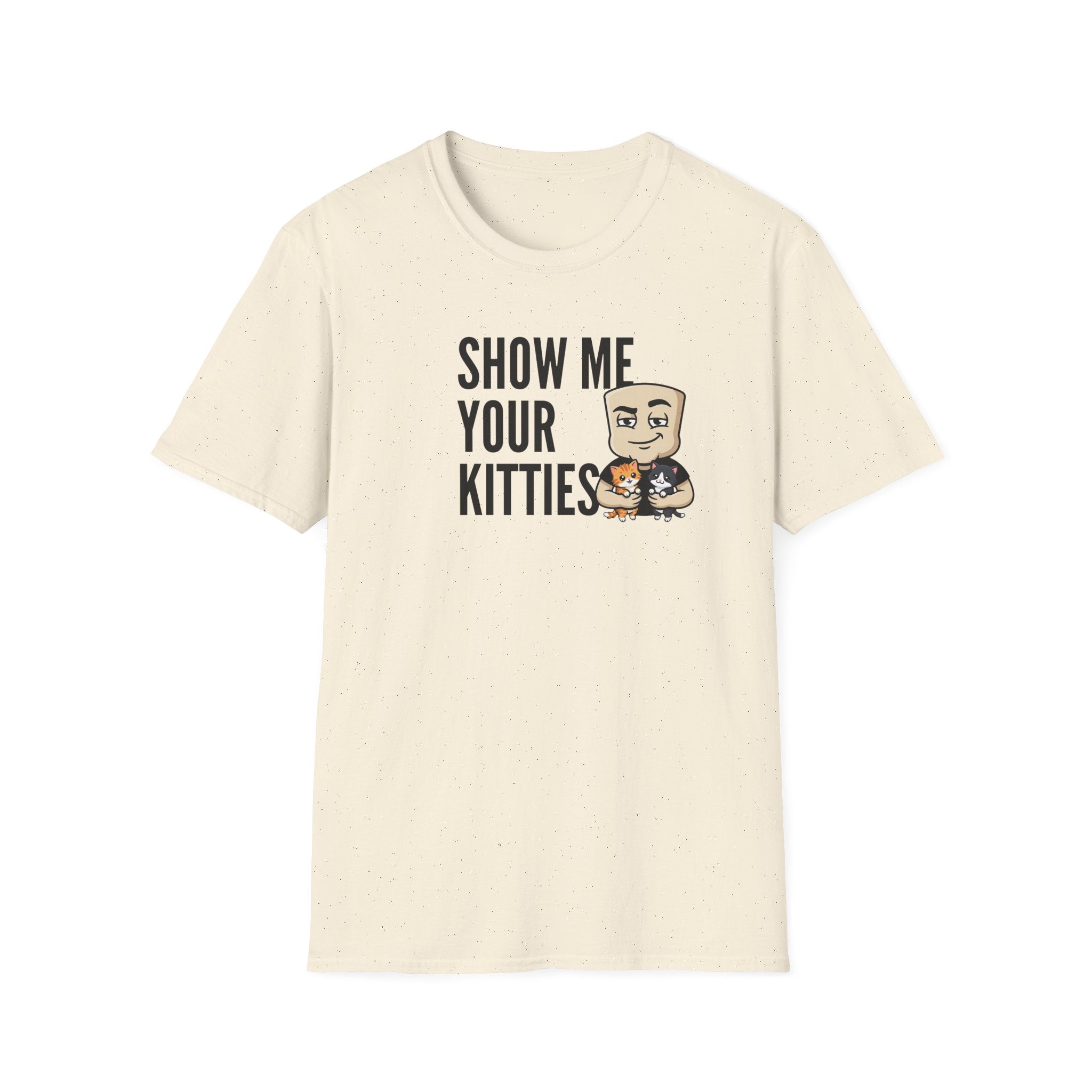 Show Me Your Kitties T-Shirt | Funny Cat Tee | Cute Kitten Lover Novelty Humor Gift