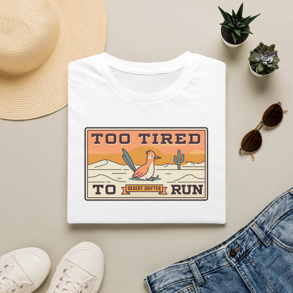 Funny Roadrunner T-Shirt | Too Tired Too Run Desert Drifter Retro Graphic Tee | Runner Gift