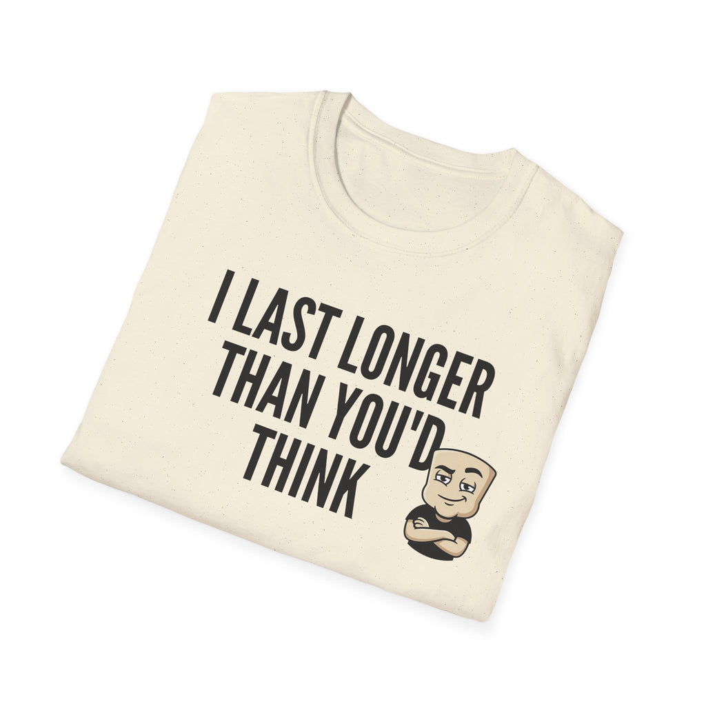 I Last Longer Than You'd Think T-Shirt, Funny Sarcastic Quote Tee, Adult Humor Gag Gift Shirt, Novelty Saying Tee for Men & Women