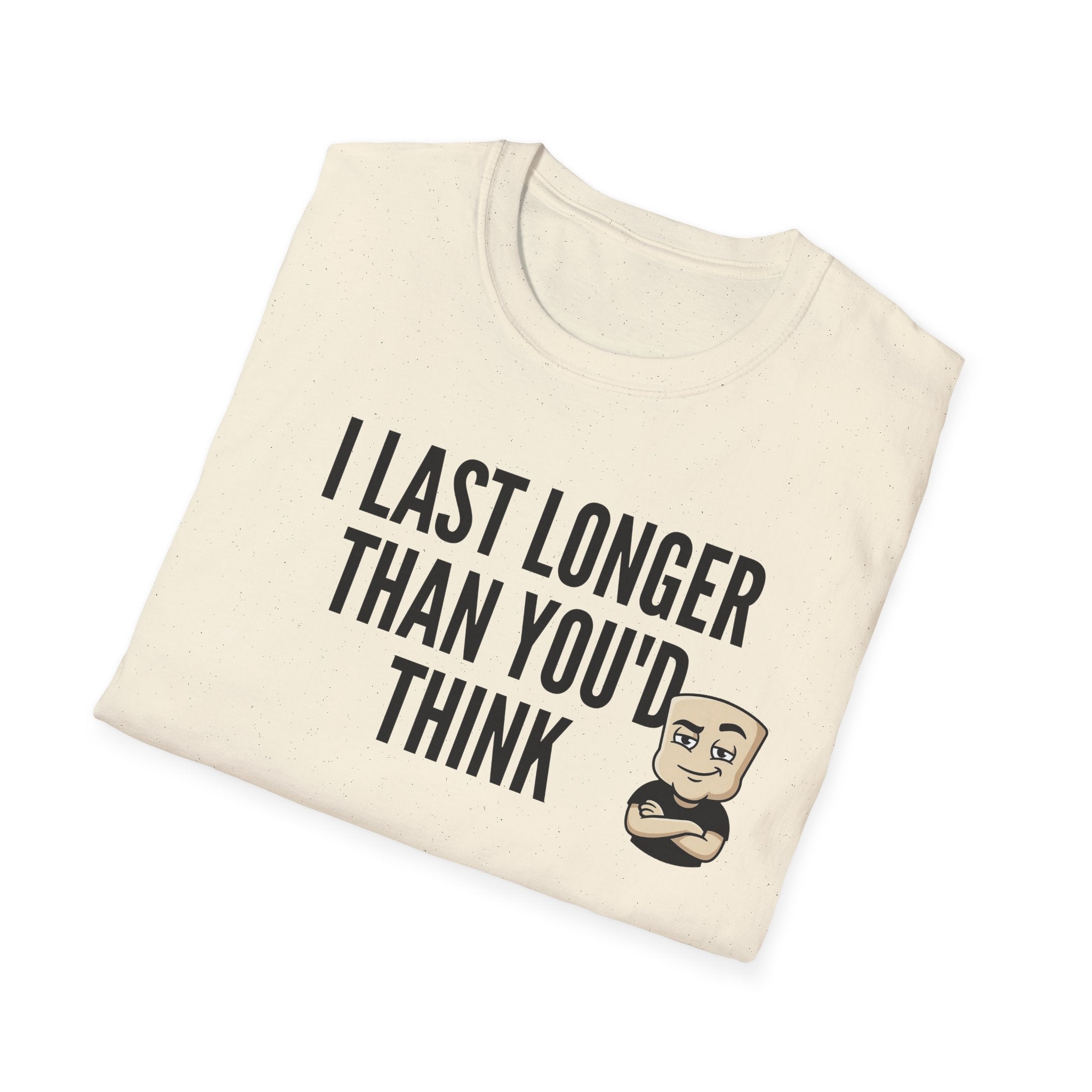 I Last Longer Than You'd Think T-Shirt, Funny Sarcastic Quote Tee, Adult Humor Gag Gift Shirt, Novelty Saying Tee for Men & Women