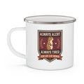 Funny Meerkat Mug Always Alert Always Tired | Funny Tired Mom Mug | Enamel Camping Mug | Coffee Lover Gift | Cute Animal Gift for Her