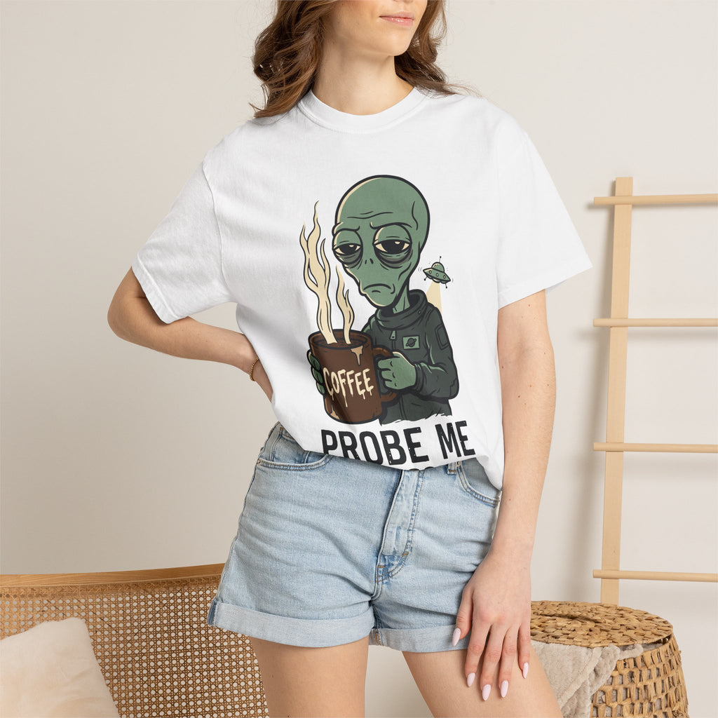 White short-sleeve T-shirt with alien holding coffee and “PROBE ME” graphic on chest