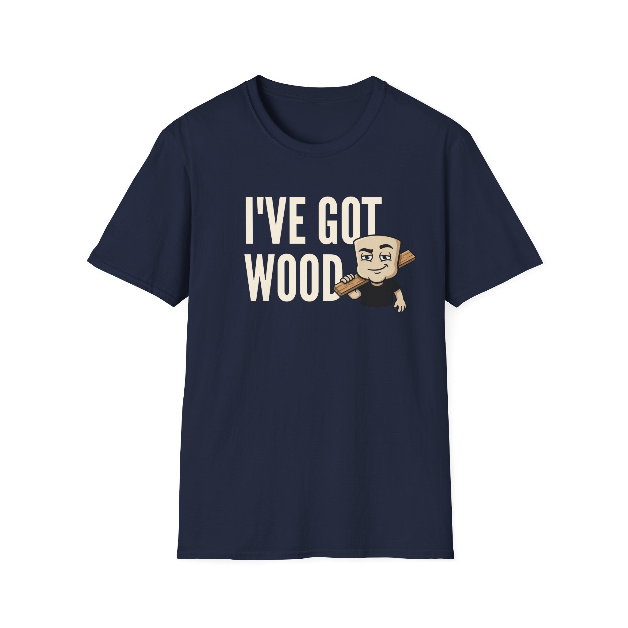 I've Got Wood T-Shirt, Funny Carpenter Tee, Woodworker Lumberjack Gift Shirt, Sarcastic Woodworking Humor Tee for Men