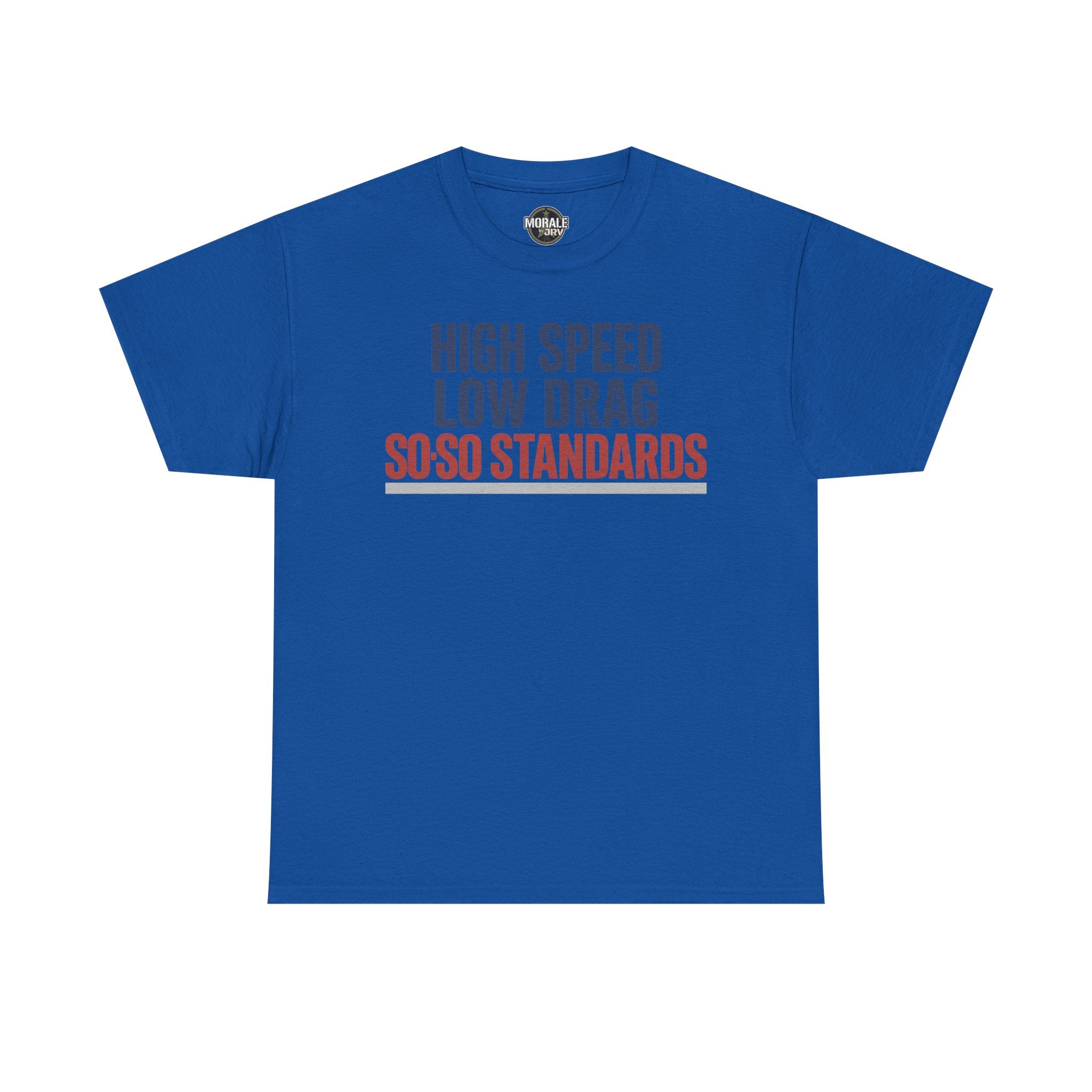 Royal blue crewneck T-shirt with dark blue and red “HIGH SPEED LOW DRAG SO-SO STANDARDS” print