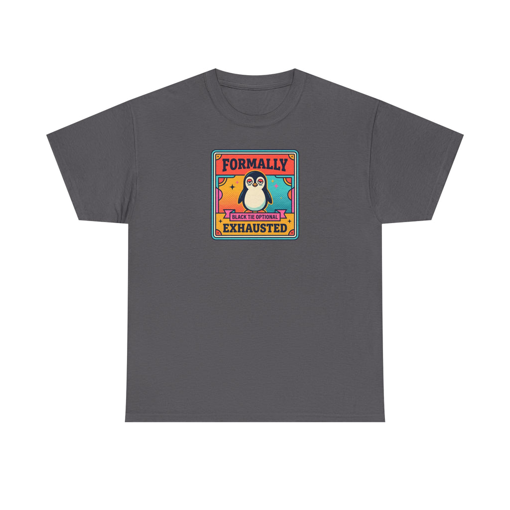 Formally Exhausted Penguin T-Shirt | Funny Tired Penguin Tee | Retro Humor Gift | Black Tie Optional