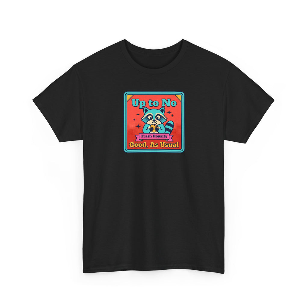 Up to No Good As Usual T-Shirt | Funny Raccoon Trash Royalty Graphic Tee