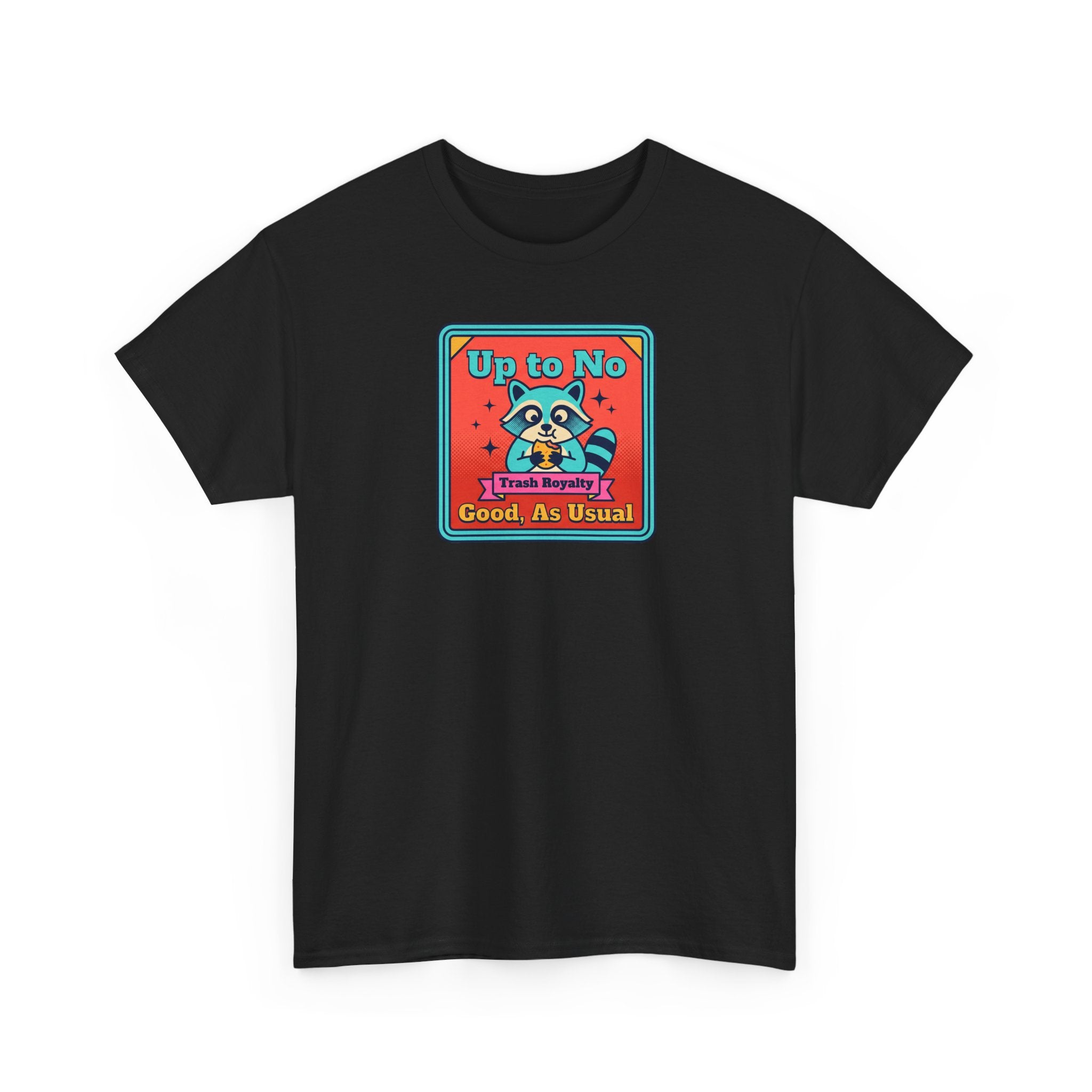 Up to No Good As Usual T-Shirt | Funny Raccoon Trash Royalty Graphic Tee