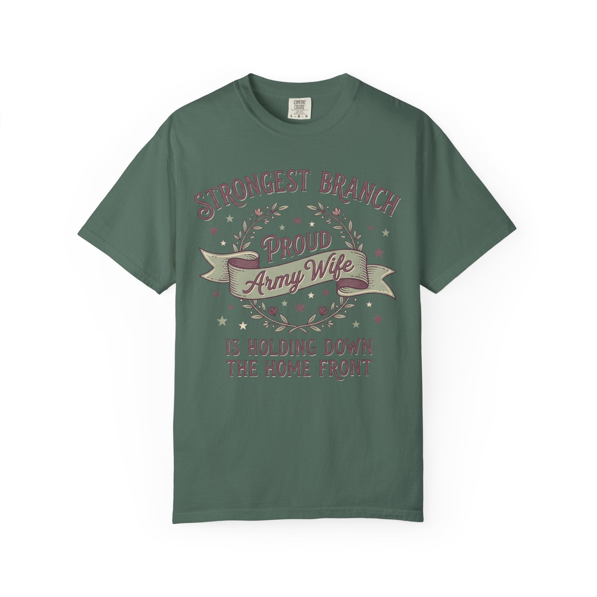 Deep green t-shirt with "Strongest Branch" "Proud Army Wife" banner graphic