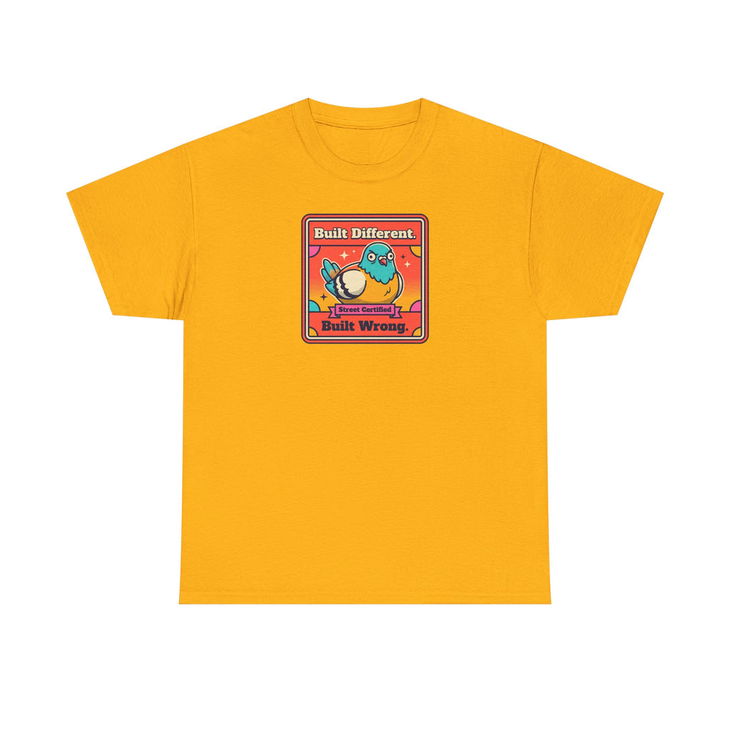 Built Different Built Wrong T-Shirt | Funny Quirky Bird Sarcastic Humor Graphic Tee