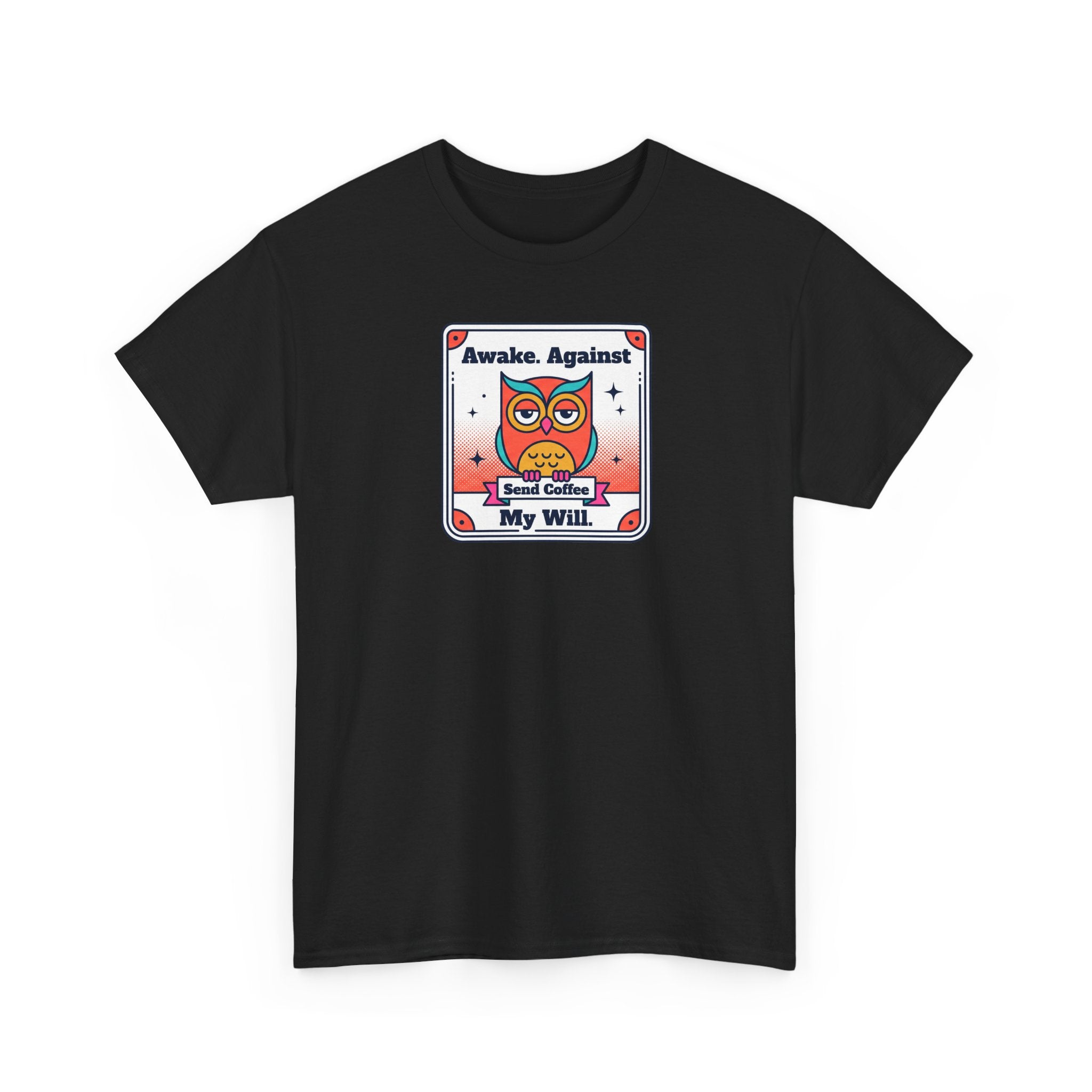 Awake Against My Will T-Shirt | Funny Tired Owl Coffee Humor Graphic Tee