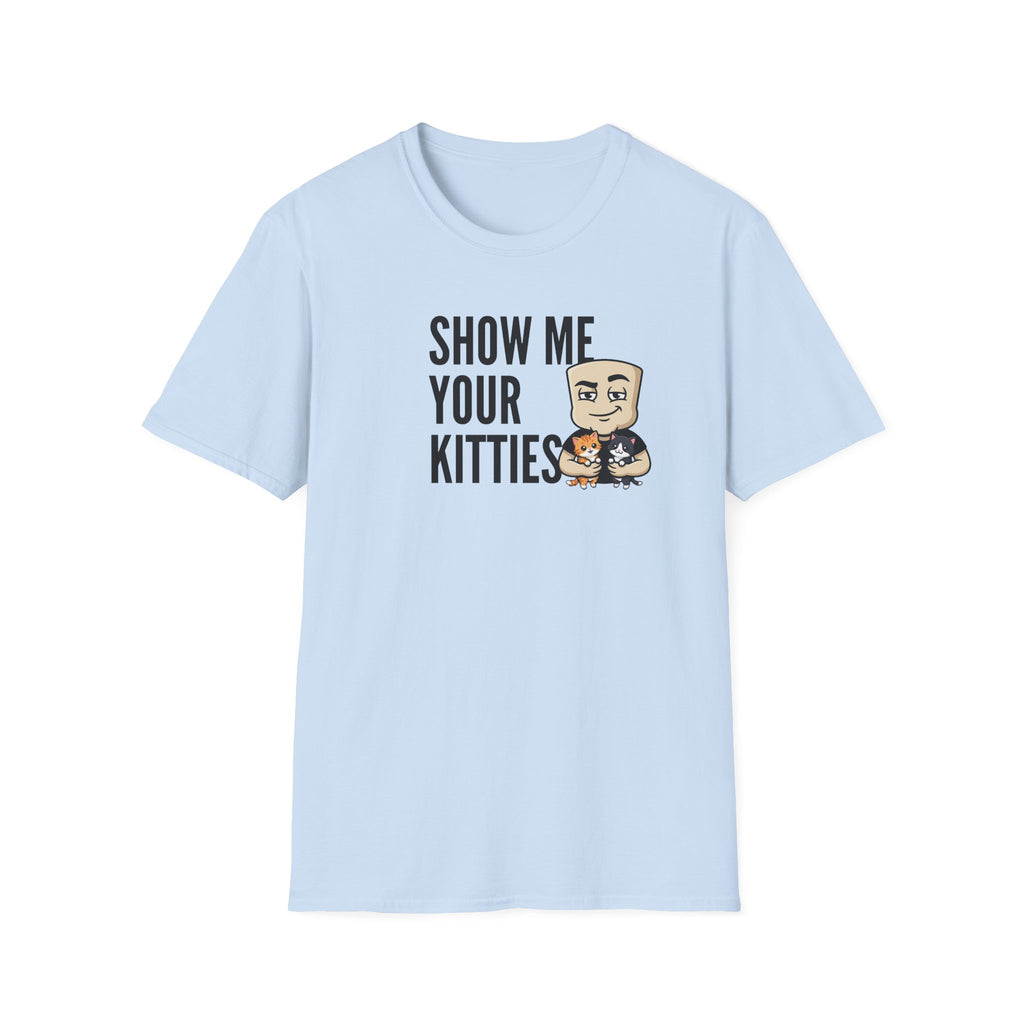 Show Me Your Kitties T-Shirt | Funny Cat Tee | Cute Kitten Lover Novelty Humor Gift