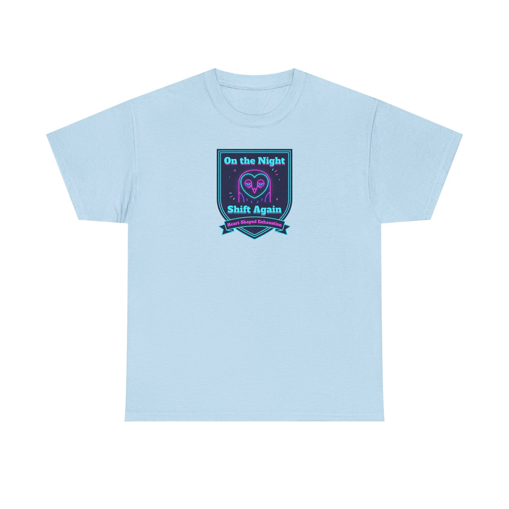 On the Night Shift Again T-Shirt | Night Shift Nurse Tee