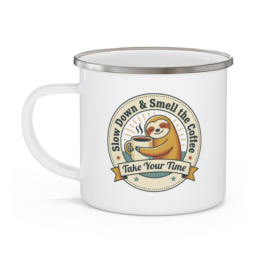 Funny Sloth Mug Slow Down & Smell the Coffee | Cute Sloth Coffee Mug | Enamel Camping Mug | Coffee Lover Gift | Take Your Time Gift
