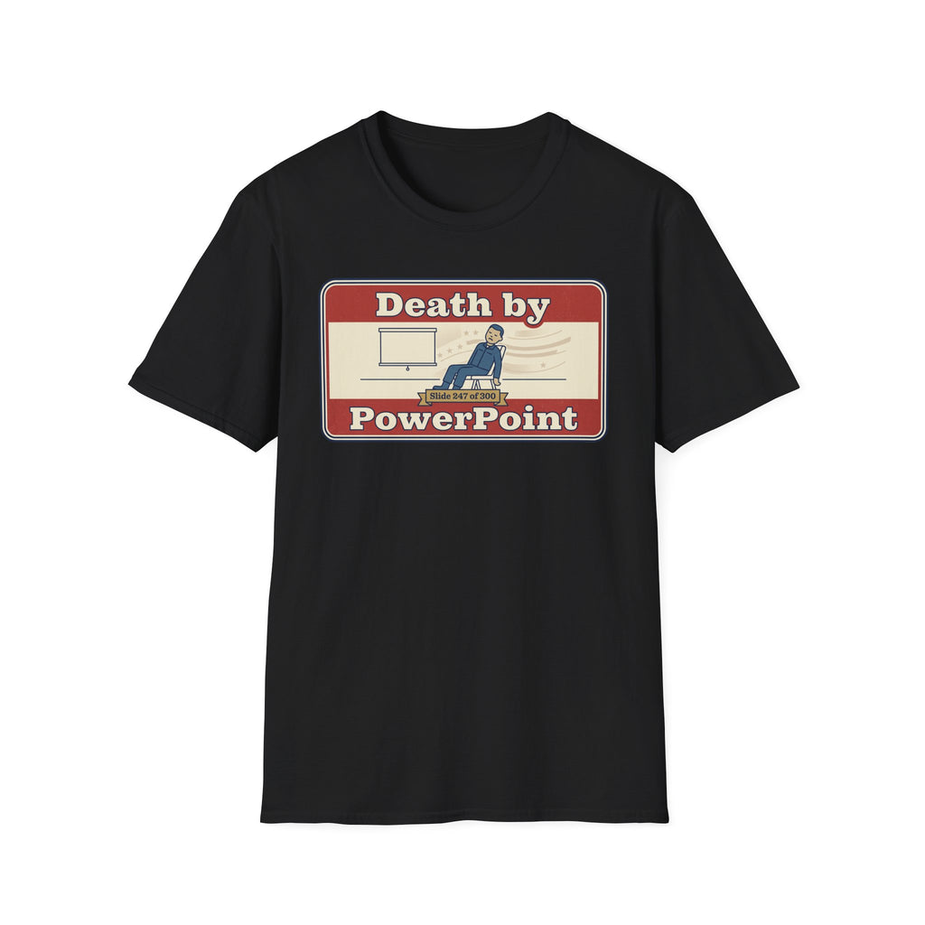 Death by PowerPoint T-Shirt | Funny Presentation Humor Tee