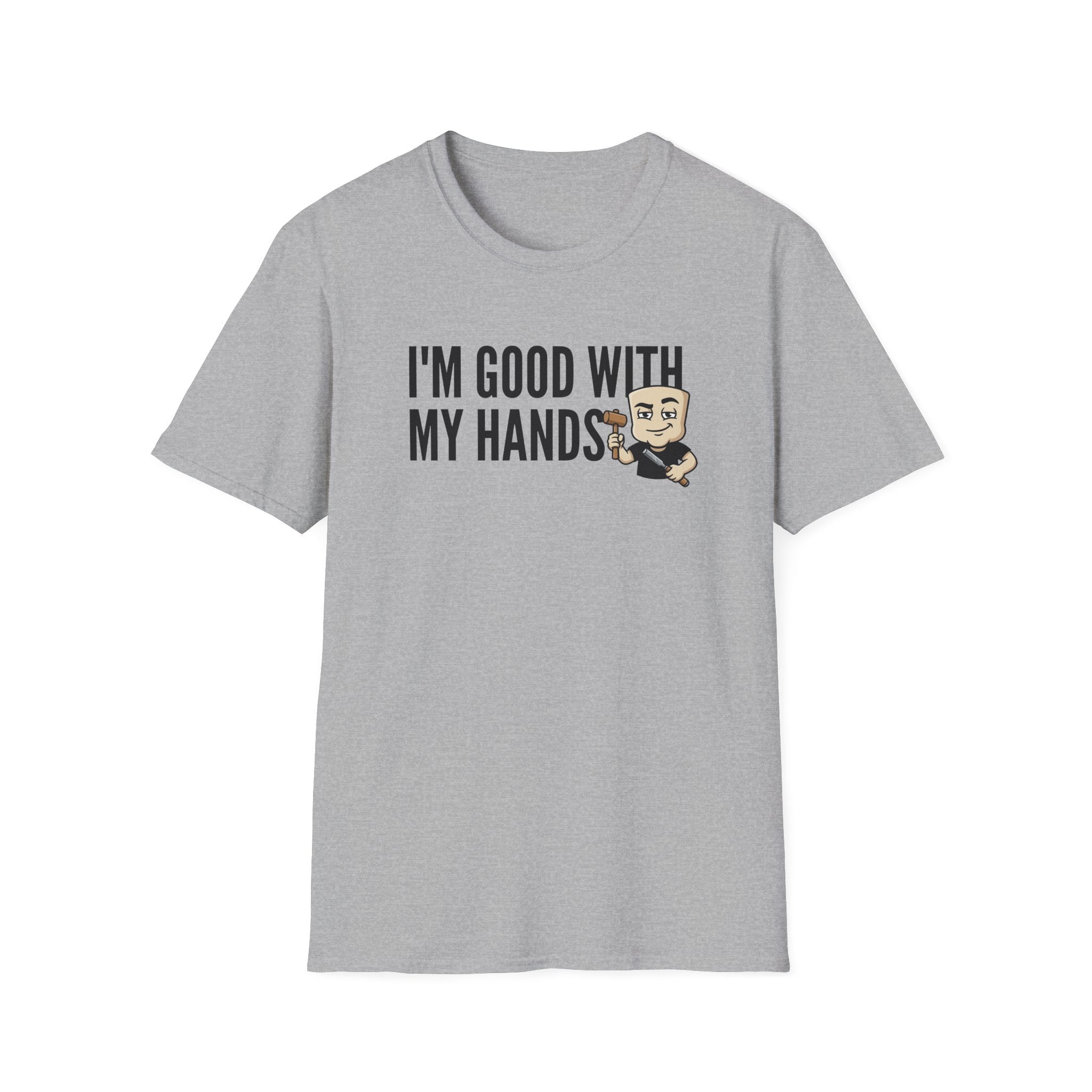 I'm Good With My Hands T-Shirt, Funny Carpenter Tee, Woodworker Handyman Gift Shirt, Sarcastic DIY Builder Humor Tee for Men