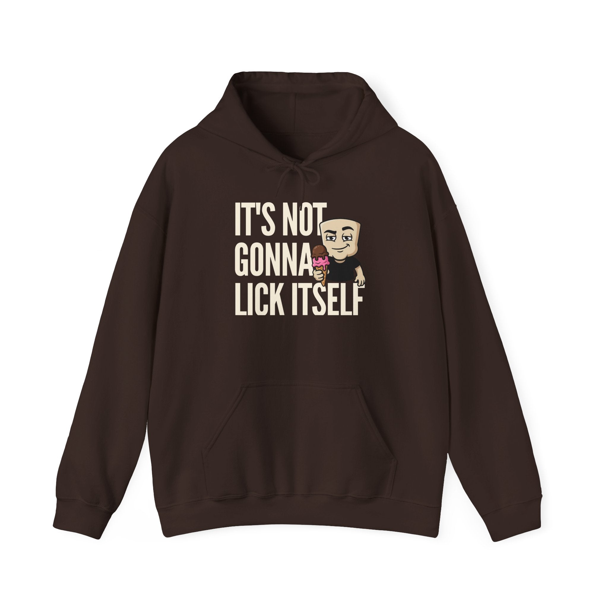 It's Not Gonna Lick Itself Hoodie | Funny Ice Cream Adult Humor Naughty Graphic Sweatshirt Gift