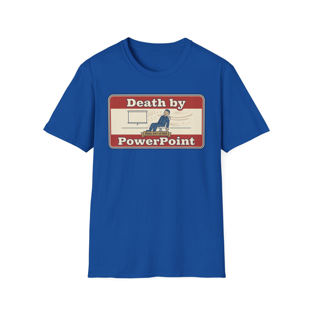 Death by PowerPoint T-Shirt | Funny Presentation Humor Tee