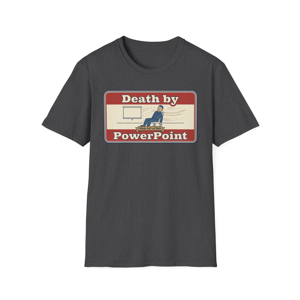 Death by PowerPoint T-Shirt | Funny Presentation Humor Tee
