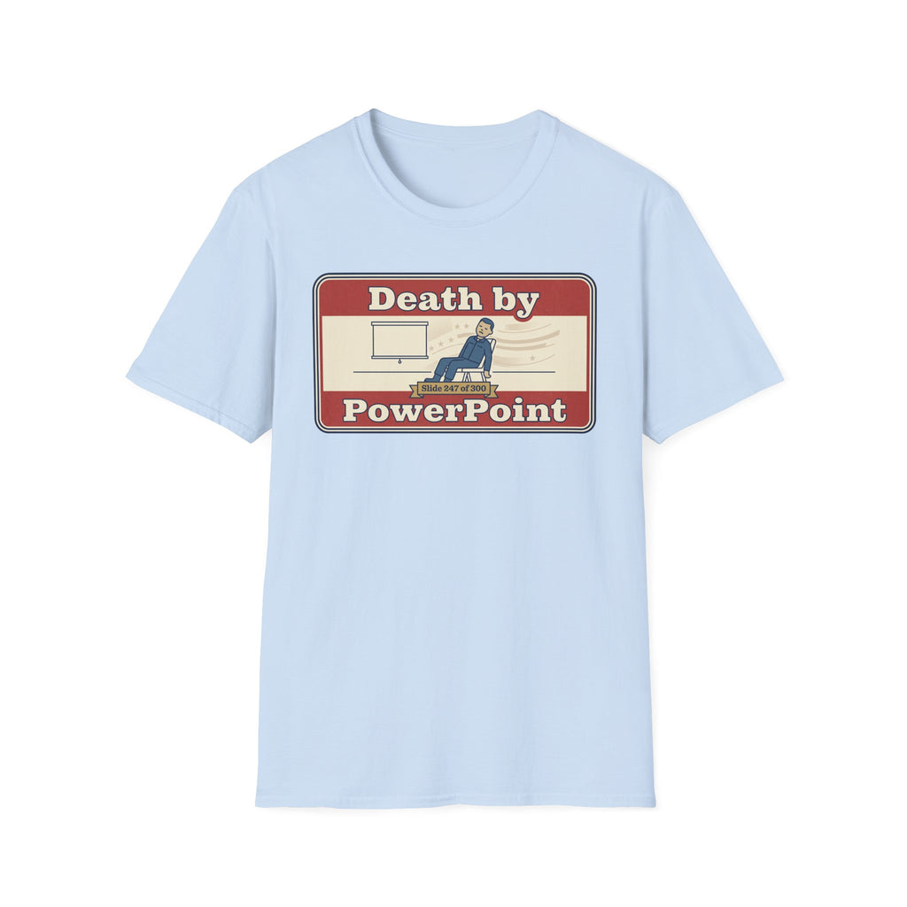 Death by PowerPoint T-Shirt | Funny Presentation Humor Tee
