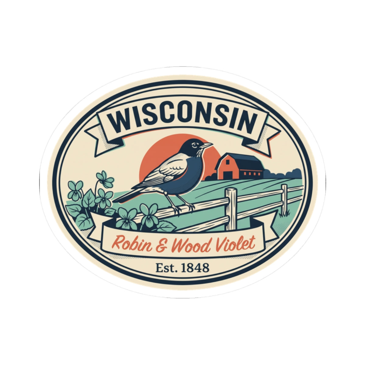 Circular Wisconsin badge sticker showing robin, fence, flowers, and “Est. 1848” text; “WISCONSIN”.