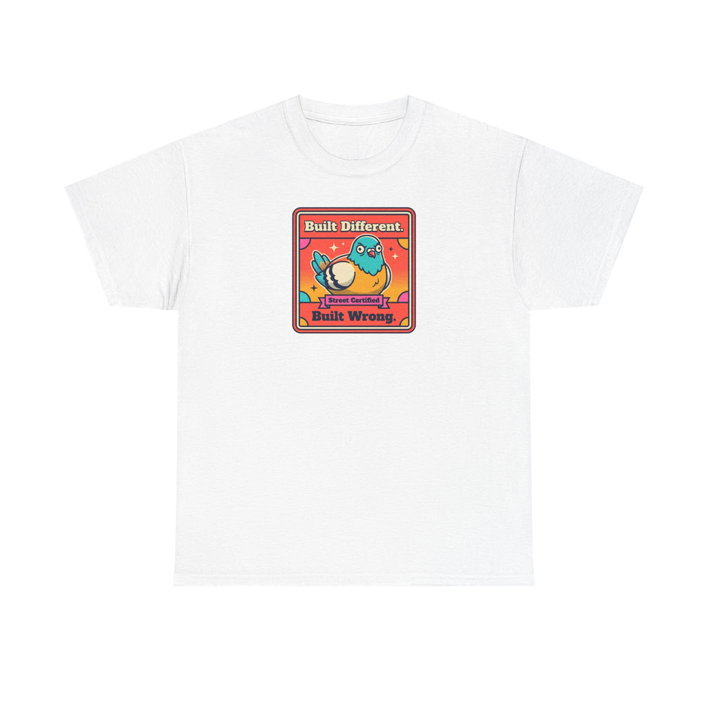Built Different Built Wrong T-Shirt | Funny Quirky Bird Sarcastic Humor Graphic Tee
