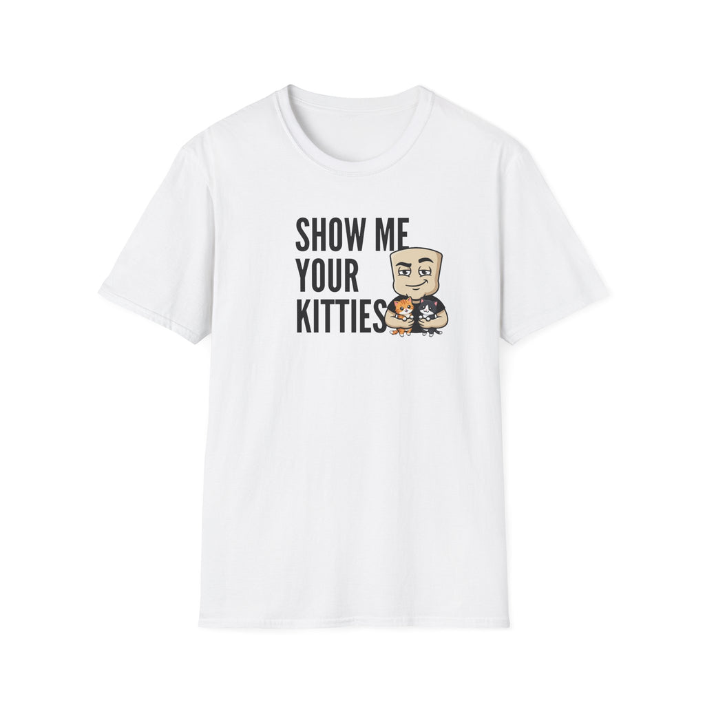 Show Me Your Kitties T-Shirt | Funny Cat Tee | Cute Kitten Lover Novelty Humor Gift