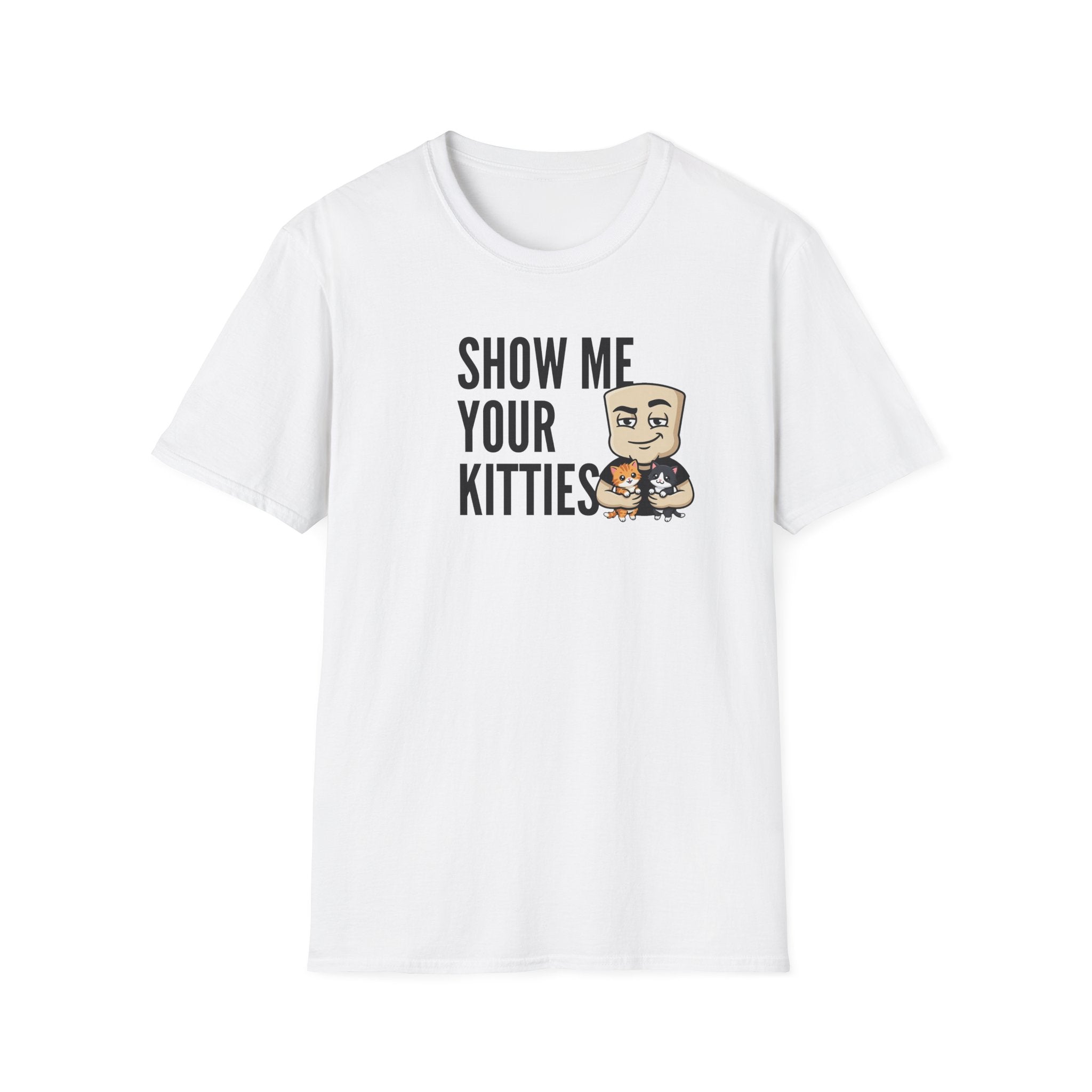 Show Me Your Kitties T-Shirt | Funny Cat Tee | Cute Kitten Lover Novelty Humor Gift