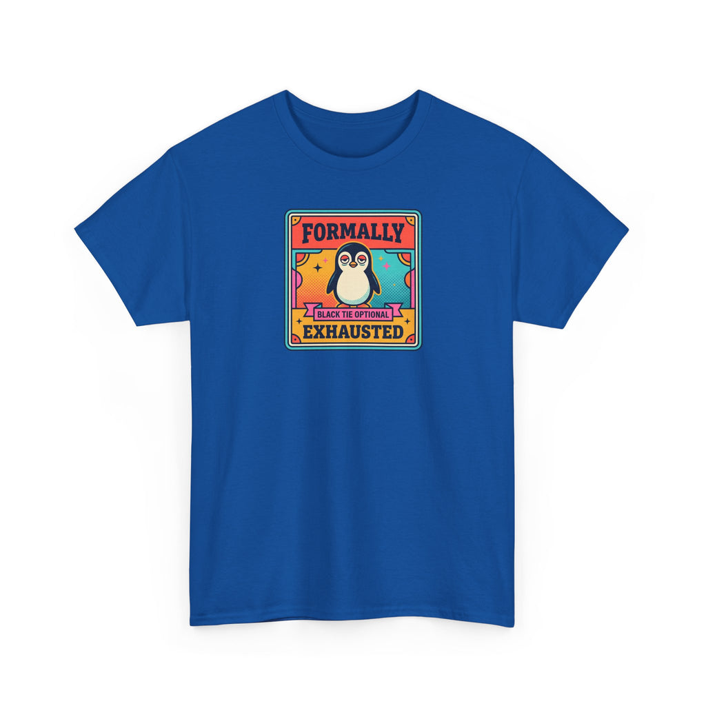 Formally Exhausted Penguin T-Shirt | Funny Tired Penguin Tee | Retro Humor Gift | Black Tie Optional