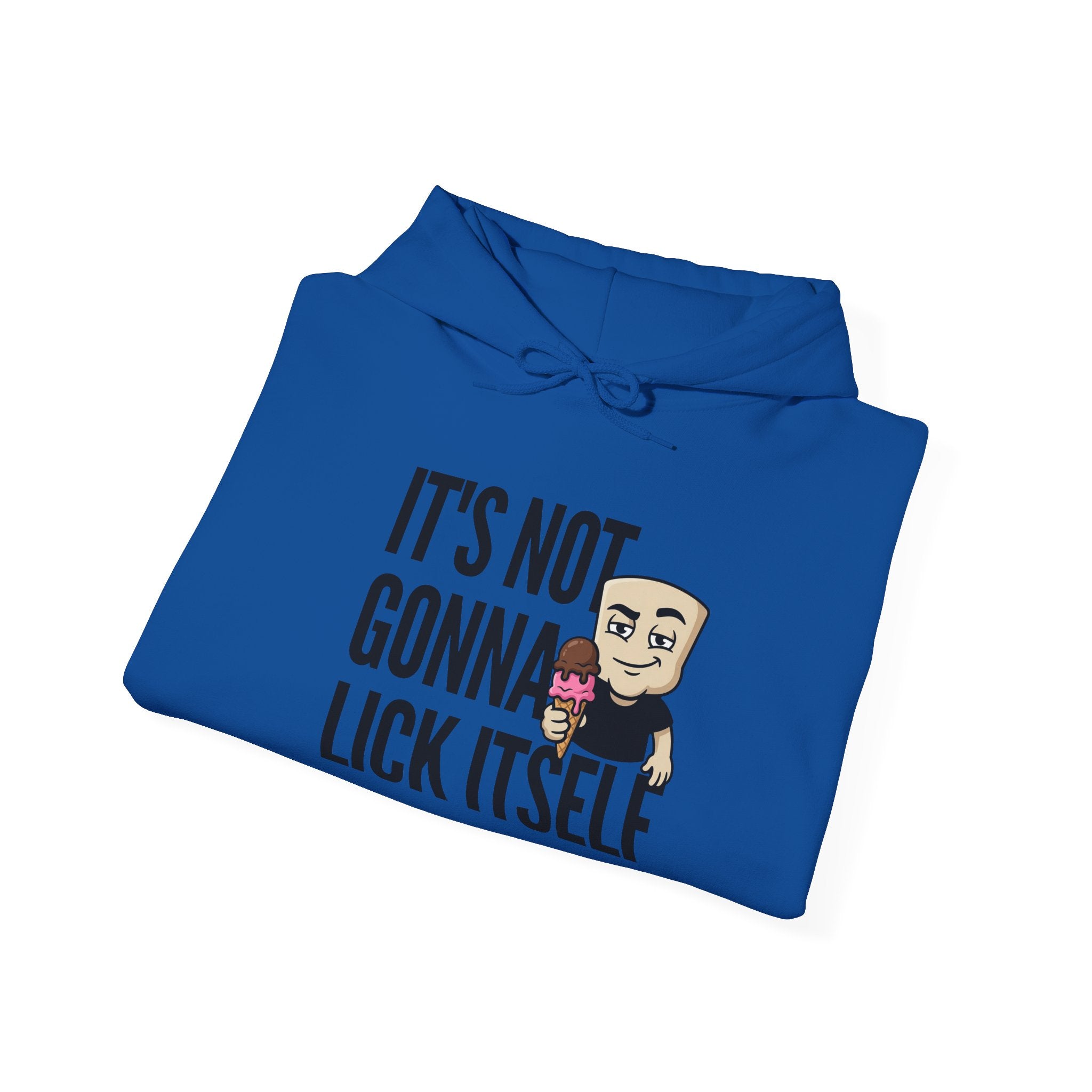 It's Not Gonna Lick Itself Hoodie | Funny Ice Cream Adult Humor Naughty Graphic Sweatshirt Gift