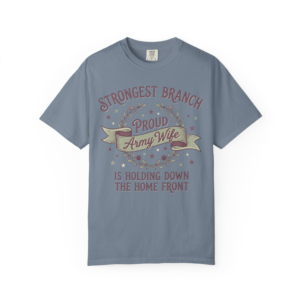 Army wife slogan T-shirt in slate blue with Strongest Branch graphic