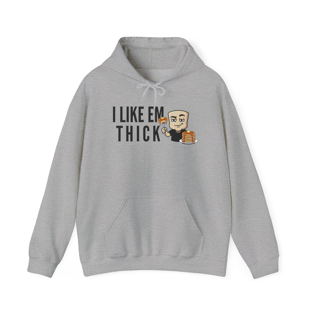 I Like Em Thick Hoodie | Funny Pancake Graphic Adult Humor Naughty Sweatshirt Gift