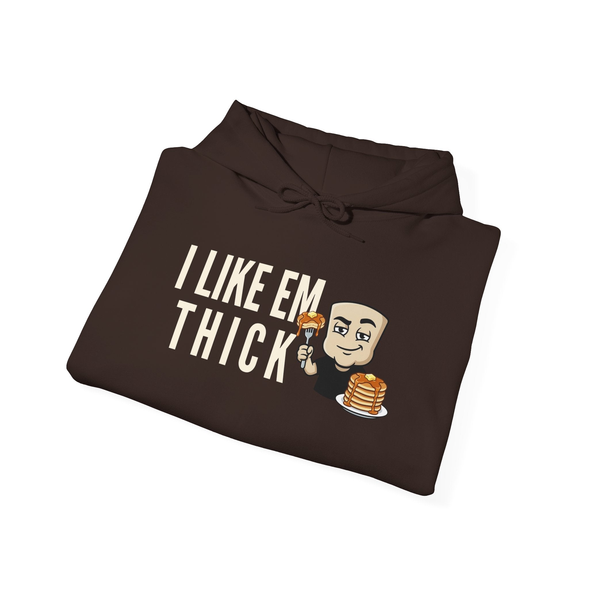 I Like Em Thick Hoodie | Funny Pancake Graphic Adult Humor Naughty Sweatshirt Gift