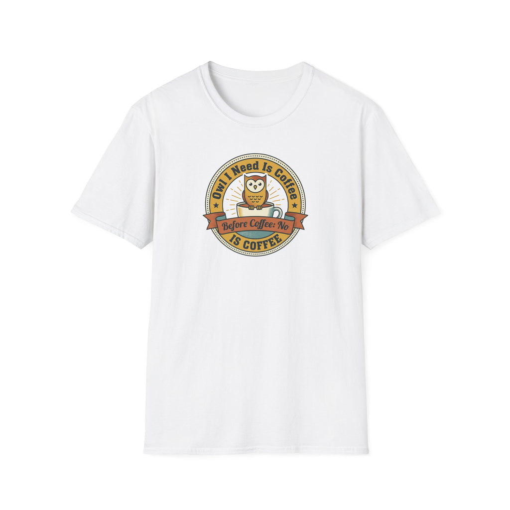 Owl I Need Is Coffee T-Shirt | Cute Coffee Owl Vintage Badge