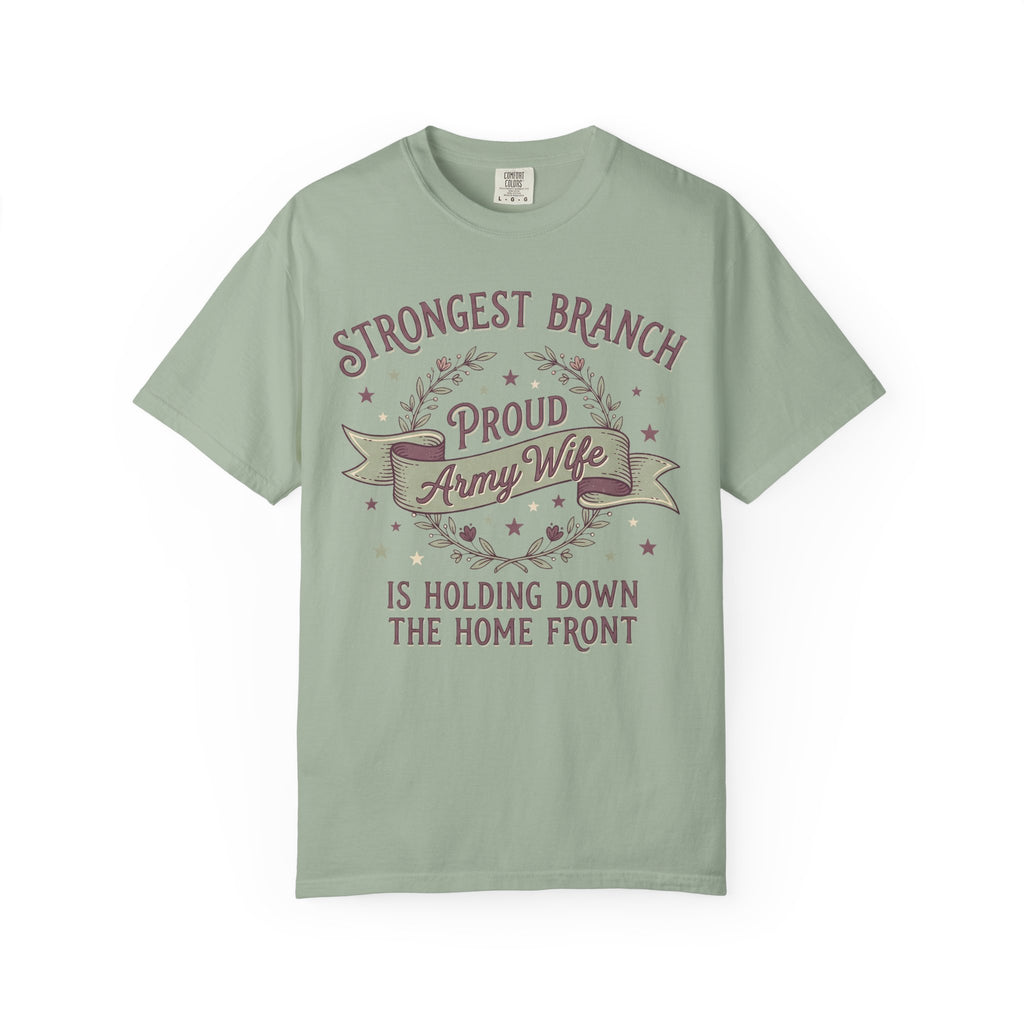 Sage green t-shirt with "Strongest Branch" "Proud Army Wife" banner graphic